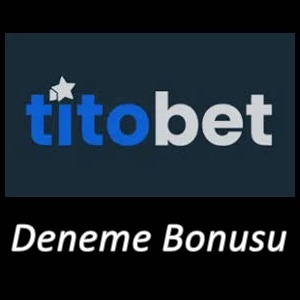 Titobet Deneme Bonusu