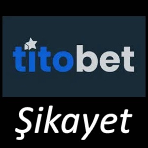 Titobet Şikayet